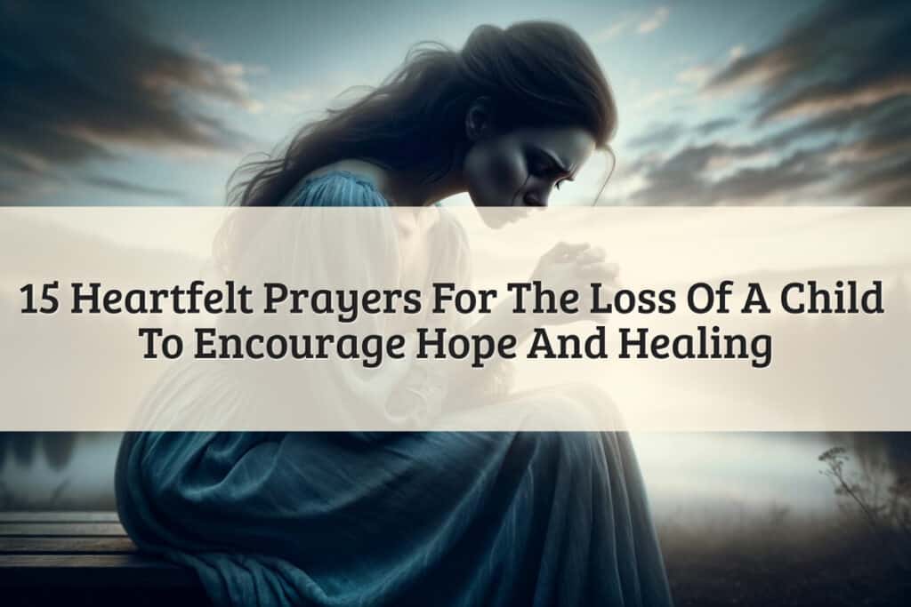 15 Comforting Prayers For The Loss Of A Child